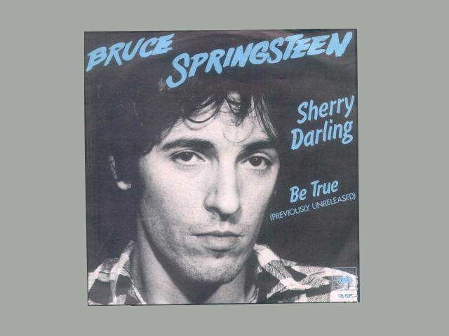 Bruce Springsteen - SHERRY DARLING / BE TRUE